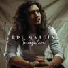 Edu Garcia - Te Regalaré - Single